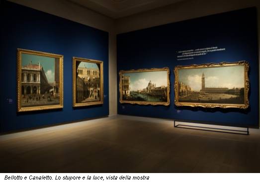 Bellotto e Canaletto. Lo stupore e la luce, vista della mostra