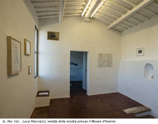 Io. Noi. Voi... Luca Pancrazzi, veduta della mostra presso il Museo d'Inverno