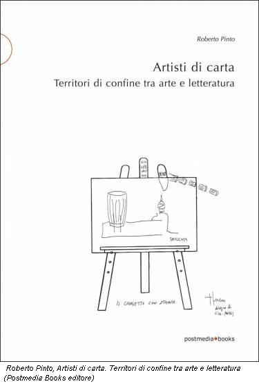 Roberto Pinto, Artisti di carta. Territori di confine tra arte e letteratura (Postmedia Books editore)