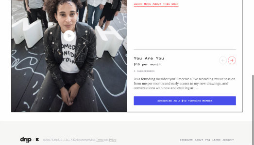 Kickstarter è per i progetti, Drip per le persone. Diventa un mecenate con la piattaforma di crowdfunding Kickstarter è per i progetti, Drip per le persone. Diventa un mecenate con la piattaforma di crowdfunding