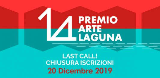 LAST CALL per il 14° Premio Arte Laguna. Iscrizioni fino al 20 dicembre 2019