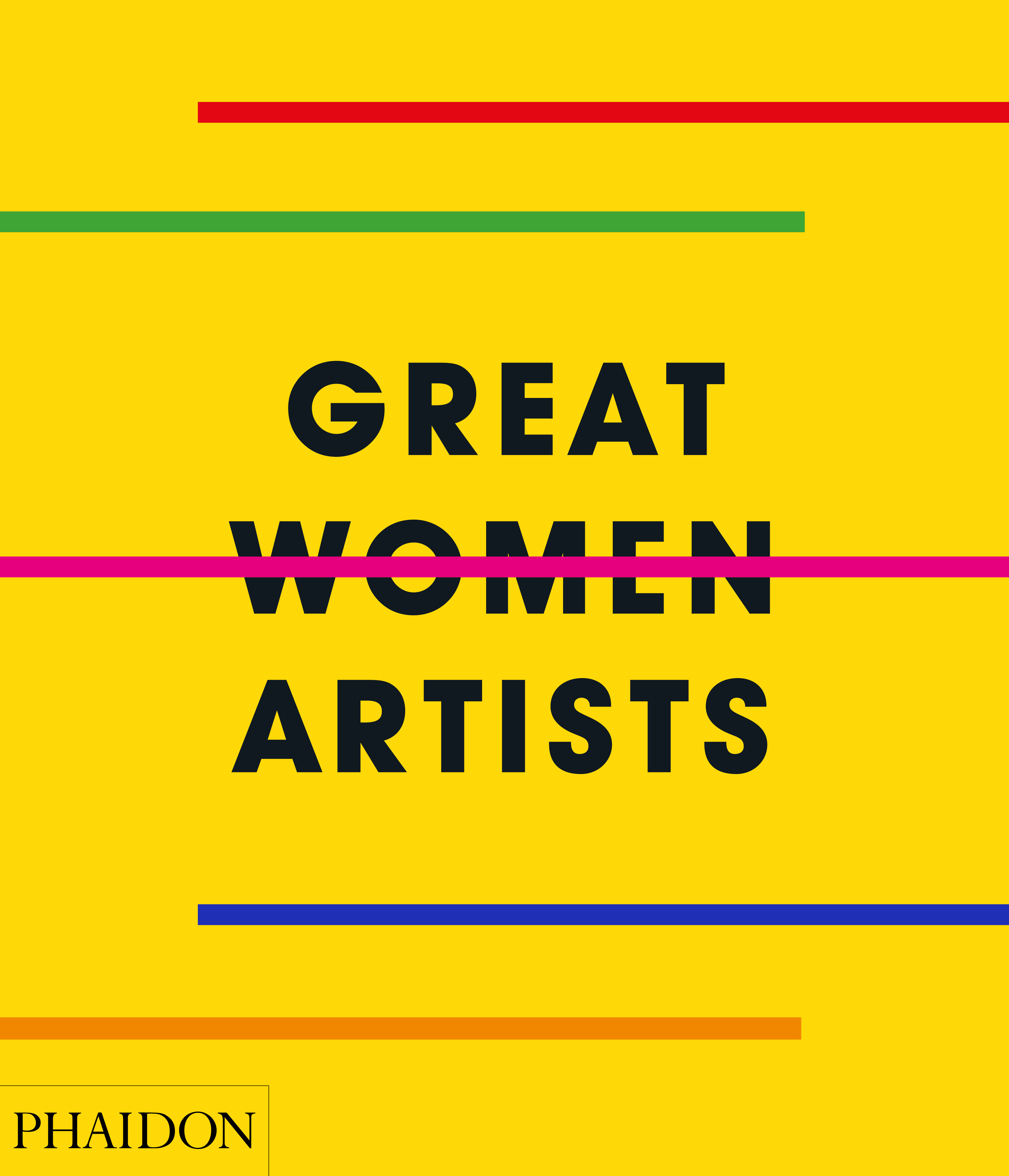 Great Women Artists è il nuovo libro che presenta oltre 400 artiste, nell'arco di cinque secoli di storia dell'arte (Courtesy: Phaidon)