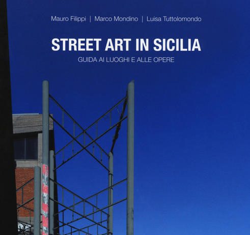 Street Art in Sicilia: guida alla fantasia urbana dell’isola Street Art Sicilia