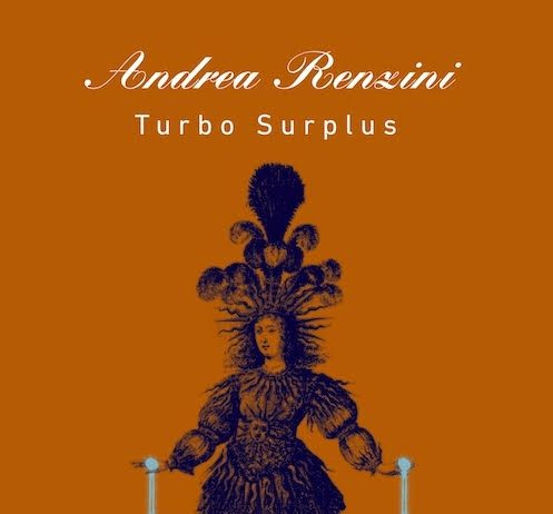 Andrea Renzini – Turbo Surplus