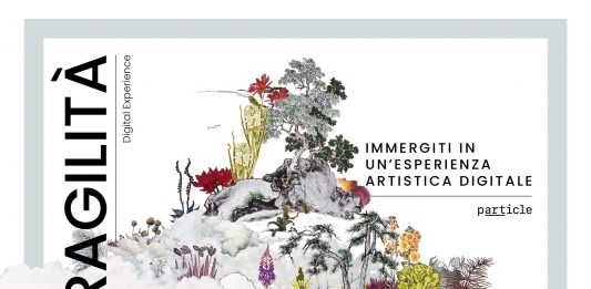FRAGILITÀ, IMMERGITI IN UN’ESPERIENZA ARTISTICA DIGITALE