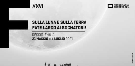 FOTOGRAFIA EUROPEA 2021, XVI edizione. Sulla Luna e sulla Terra / fate largo ai sognatori! Reggio Emilia 21 maggio – 4 luglio 2021