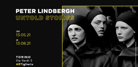 Fino al 13 Agosto 2021 Paratissima ospita negli spazi dell’ARTiglieria Contemporary Art Center la grande retrospettiva “Peter Lindbergh: Untold Stories”