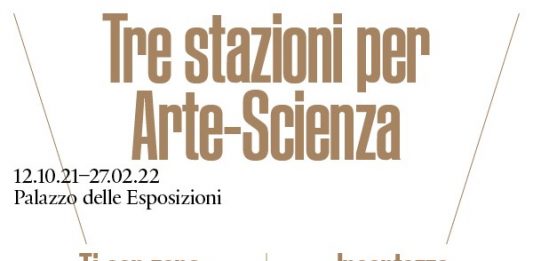 Tre stazioni per Arte-Scienza mostre, incontri, sound performances, cinema e laboratori d’arte a Palazzo delle Esposizioni