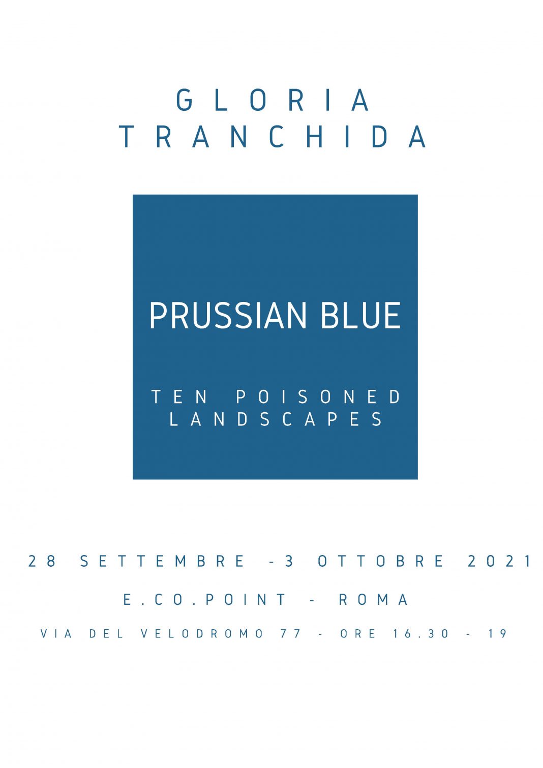 Gloria Tranchida – Prussian Bluehttps://www.exibart.com/repository/media/2021/10/LOCANDINA-PRUSSIAN-BLUE-1068x1511.jpg