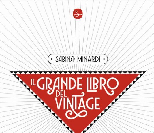 Tecnica, estetica e sentimenti del vintage, nel nuovo libro di Sabina Minardi