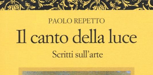Paolo Repetto, Il canto della luce. Scritti sull’arte