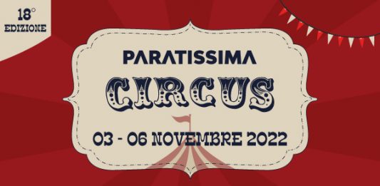 PARATISSIMA CIRCUS 4 GIORNI DI ARTE E PERFORMANCE AL COMPLESSO DELLA CAVALLERIZZA DI TORINO
