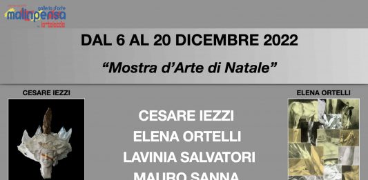 MOSTRA D’ARTE DI NATALE CESARE IEZZI, ELENA ORTELLI, LAVINIA SALVATORI, MAURO SANNA dal 6 al 20 dicembre alla Galleria Malinpensa by La Telaccia di Torino