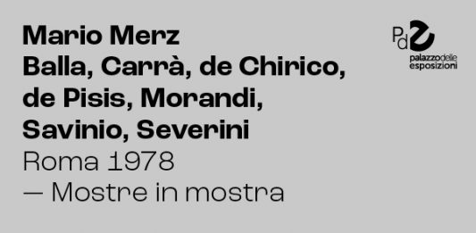 Al Palazzo delle Esposizioni Mario Merz. Balla, Carrà, de Chirico, de Pisis, Morandi, Savinio, Severini. Roma 1978 – Mostre in mostra