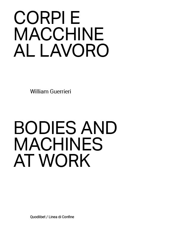 William Guerrieri, Corpi e macchine al lavoro, Quodlibet, 2022, pp. 120, € 24