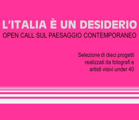 L’ITALIA È UN DESIDERIO. OPEN CALL SUL PAESAGGIO CONTEMPORANEO