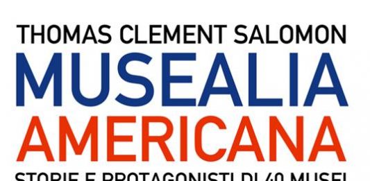 Un libro al giorno. Musealia americana di Thomas Clement Salomon