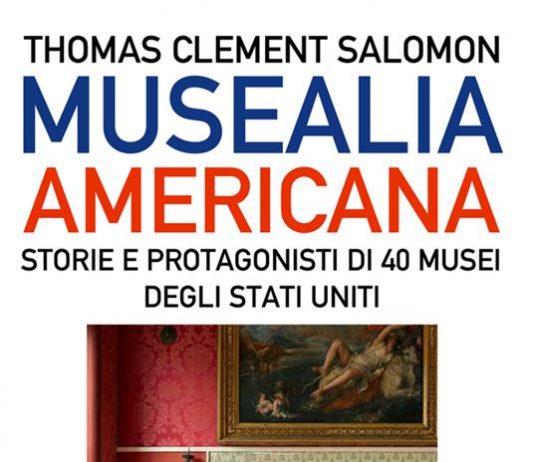 Un libro al giorno. Musealia americana di Thomas Clement Salomon