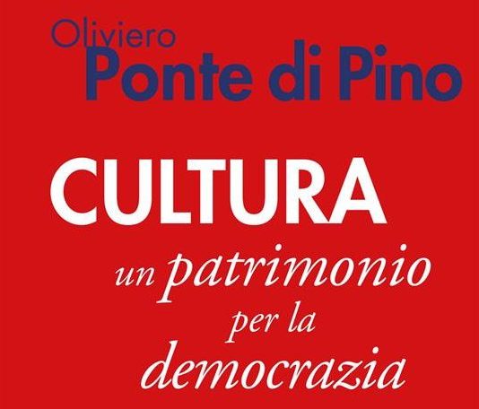 Un libro al giorno: Cultura, un patrimonio per la democrazia, di Oliviero Ponte di Pino