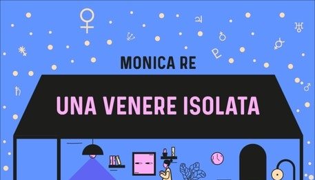 Un libro al giorno: la Venere Isolata di Monica Re