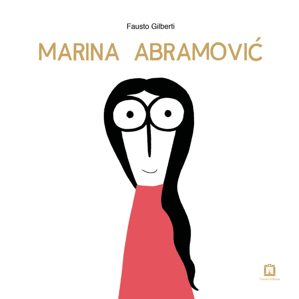 Fausto Gilberti, Marina Abramovic, Corraini Editore, 2024