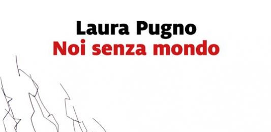 Un libro al giorno. Noi senza mondo di Laura Pugno
