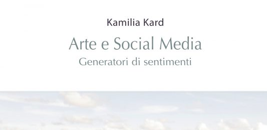 Un libro al giorno. Arte e Social Media. Generatori di sentimenti di Kamilia Kard