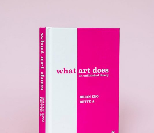 Un libro al giorno. What art does (an unfinished theory) di Brian Eno