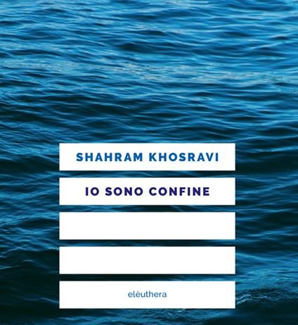 Un libro al giorno. Io sono confine di Shahram Khosravi