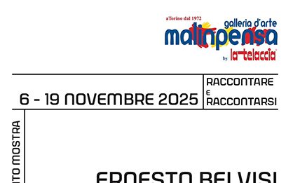 Ernesto Belvisi – Mario D’Altilia – Dario Frascone – Rosalba Mangione “Raccontare e Raccontarsi” dal 6 al 19 novembre 2025 la mostra collettiva alla Galleria d’Arte Malinpensa di Torino