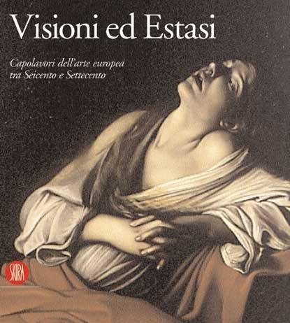 Visioni ed Estasi. Capolavori dell’arte europea tra Seicento e Settecento