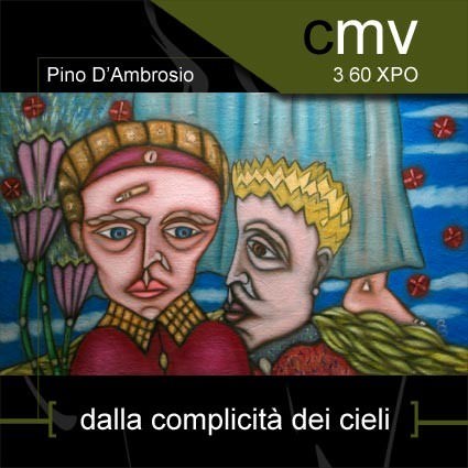 Pino D’Ambrosio – Dalla complicità dei cieli Pino D’Ambrosio – Dalla complicità dei cieli