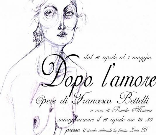 Franceso Bettelli – Dopo l’amore Franceso Bettelli – Dopo l’amore