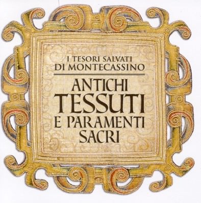 I tesori salvati di Montecassino – Antichi tessuti e paramenti sacri
