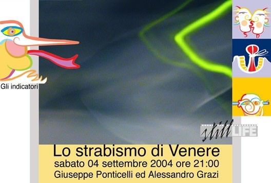 Giuseppe Ponticelli – Lo strabismo di Venere  Alessandro Grazi – Gli indicatori