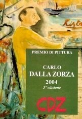 Premio di Pittura Carlo Dalla Zorza 2004 Premio di Pittura Carlo Dalla Zorza 2004