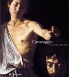 Caravaggio. L’ultimo tempo 1606 – 1610