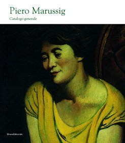 Piero Marussig – Catalogo Generale Piero Marussig – Catalogo Generale