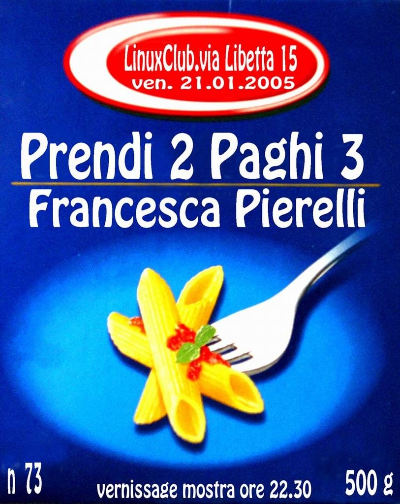 Francesca Pierelli – Paghi 2 prendi 3https://www.exibart.com/repository/media/eventi/2005/01/francesca-pierelli-8211-paghi-2-prendi-3.jpg