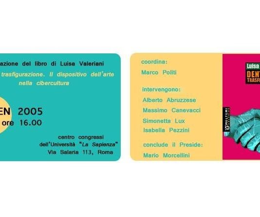Presentazione del libro di Luisa Valeriani, Dentro la trasfigurazione. Il dispositivo dell’arte nella cibercultura Presentazione del libro di Luisa Valeriani, Dentro la trasfigurazione. Il dispositivo dell’arte nella cibercultura