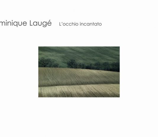 Dominique Laugé – L’occhio incantato