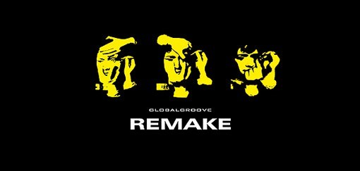Globalgroove – Remake
