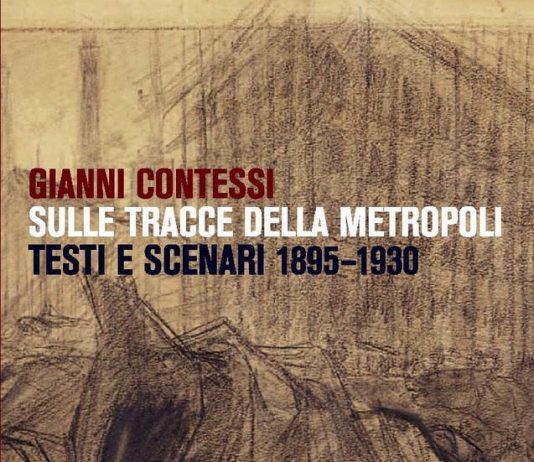 Gianni Contessi – Sulle tracce della metropoli. Testi e scenari 1895-1930