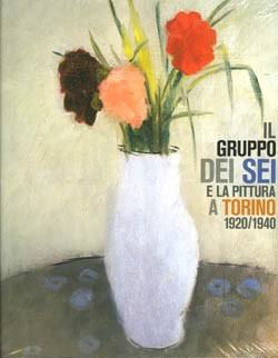 Il Gruppo dei Sei e la pittura a Torino 1920-1940