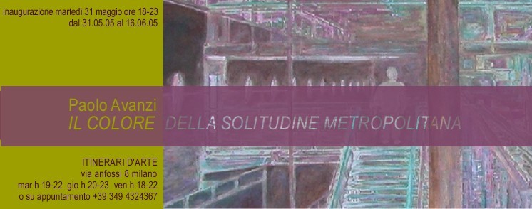 Paolo Avanzi – Il colore della solitudine metropolitanahttps://www.exibart.com/repository/media/eventi/2005/05/paolo-avanzi-8211-il-colore-della-solitudine-metropolitana.jpg