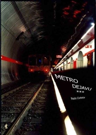 Paolo Ciofetta – Metro Dejavu