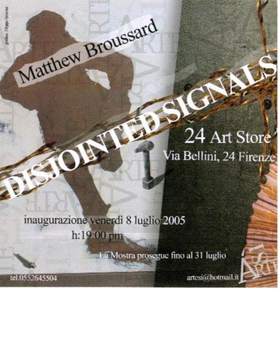 Matthew Broussard – Disjointed Signalshttps://www.exibart.com/repository/media/eventi/2005/07/matthew-broussard-8211-disjointed-signals.jpg
