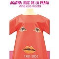 Agatha Ruiz de la Prada – Arte e/o moda