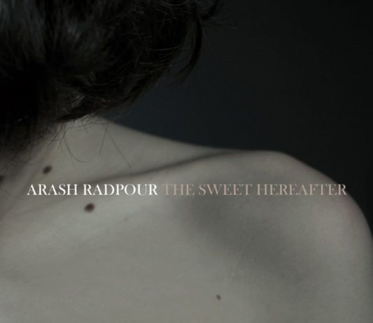 Arash Radpour – The Sweet Hereafter