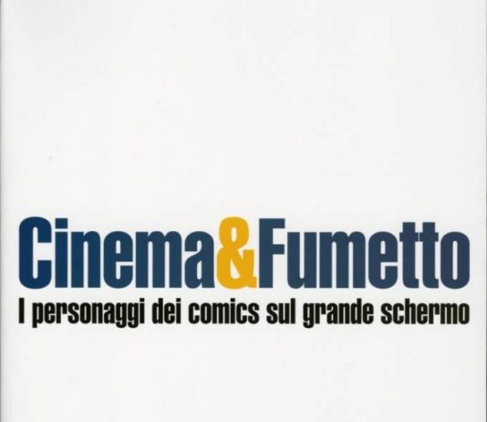 Cinema & Fumetto. I personaggi dei comics sul grande schermo